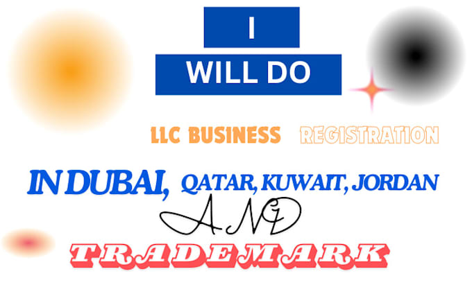 Gig Preview - Do llc business registration in dubai, qatar, kuwait, jordan and trademark