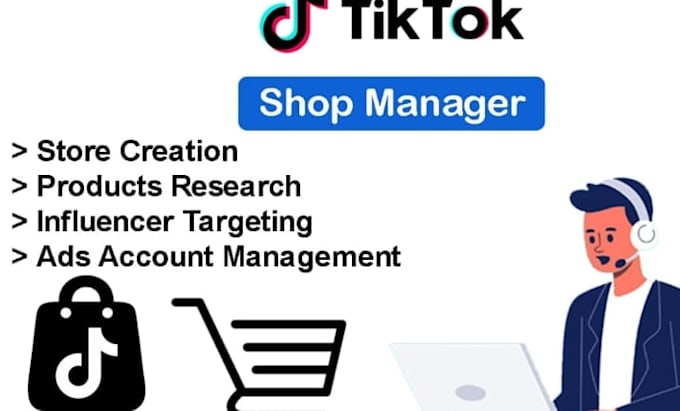 Gig Preview - Be the tiktok shop manager, tiktok affiliate manager, and ads specialist