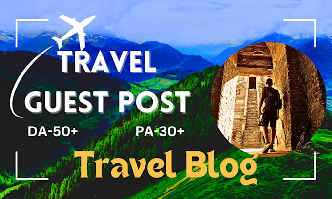 Gig Preview - Do guest post on high quality travel blogs with do follow backlink