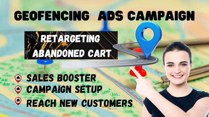 Gig Preview - Setup geofencing ads campaign to retarget abandoned cart