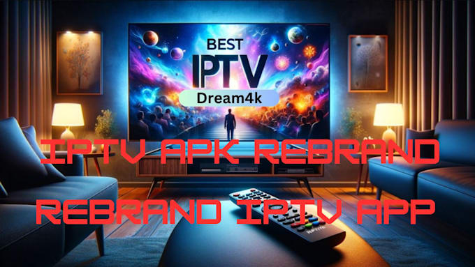 Gig Preview - Rebrand iptv apk rebrand iptv with control panel