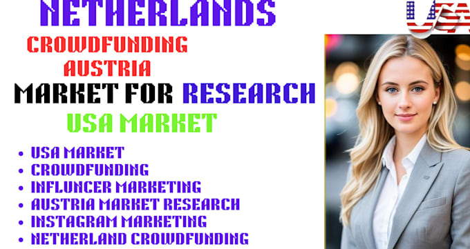 Gig Preview - Setup netherland crowdfunding austria market research for usa market