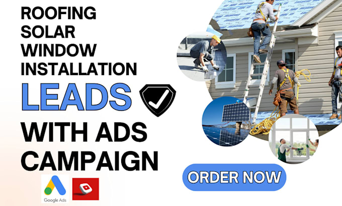 Gig Preview - Generate roofing installation leads solar installation leads via google ads