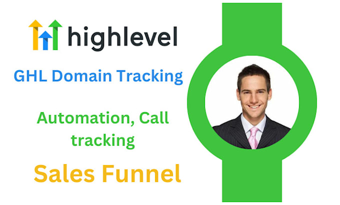 Gig Preview - Ghl domain tracking  automation gohighlevel chatbot  va ghl saas