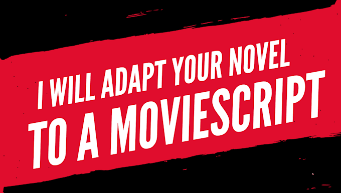 Bestseller - adapt your novel, ebook to an industrial standard movie script or screenplay