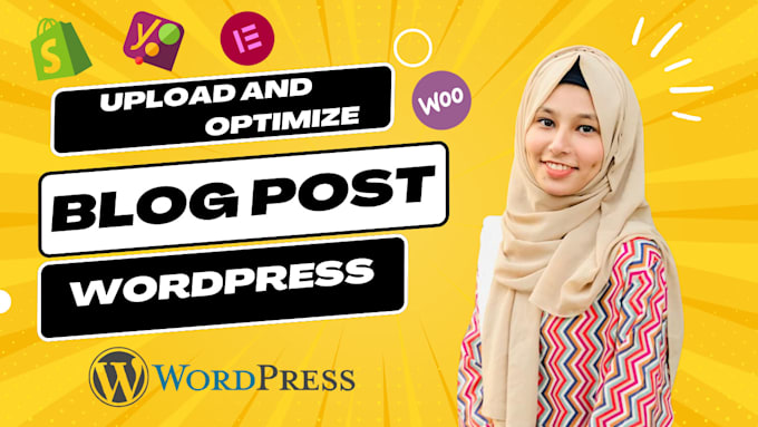 Gig Preview - Upload content and optimize blog posts as your wordpress virtual assistant