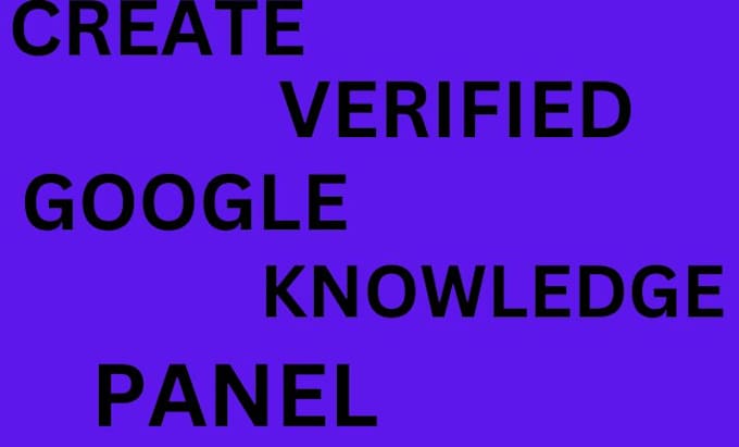 Gig Preview - Create a verified google verified knowledge panel for personal and business