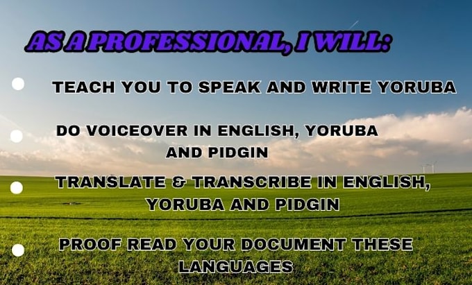 Gig Preview - Teach, translate, transcribe, and voiceover in english, yoruba, and pidgin