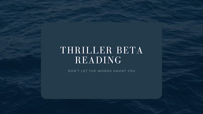 Gig Preview - Beta read your thriller