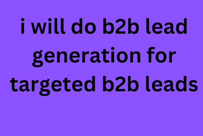 Gig Preview - Do b2b lead generation for targeted b2b leads