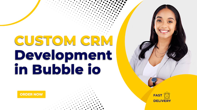 Gig Preview - Develop bubble io developer bubble io app developer custom crm developer crm