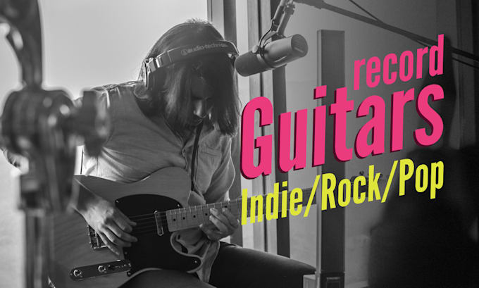 Bestseller - record great guitar tracks for your indie pop rock song