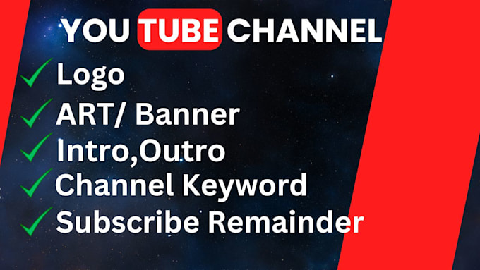 Gig Preview - Create and setup youtube channel with SEO, logo, banner, intro, outro