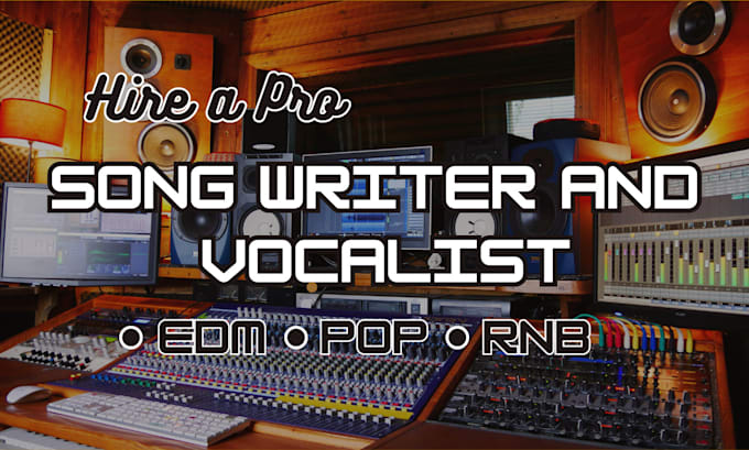 Gig Preview - Be your songwriter edm, pop male singer and vocalist