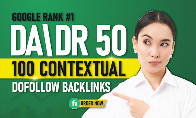 Gig Preview - Do da DR 50 plus 100 contextual dofollow backlinks