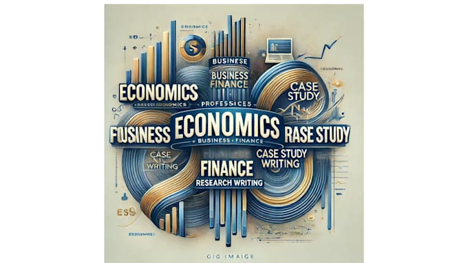 Gig Preview - Expert writing economics finance business history  and more  fast and reliable