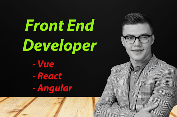 Gig Preview - Build website as front end developer and web designer with vue, react, angular