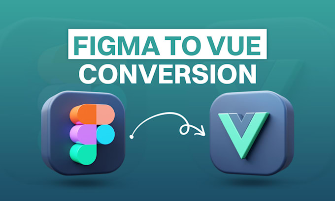 Gig Preview - Transform your figma and PSD designs into vue and HTML CSS