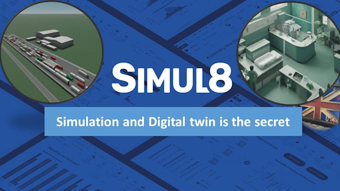 Gig Preview - Simul8 model development unlocking process optimization