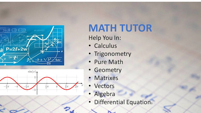 Gig Preview - Be your online math tutor in calculus,algebra,trigonometry