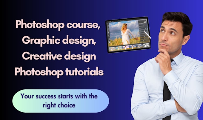 Gig Preview - Create photo shop course, graphic design, creative design, photoshop tutorial