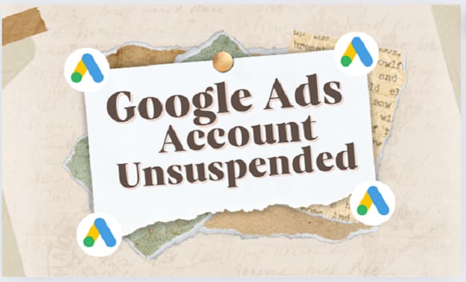 Gig Preview - Fix your google ads suspended issue to unsuspended