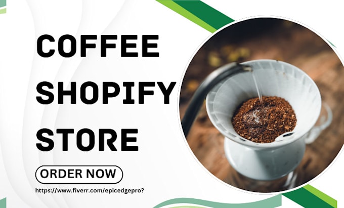 Gig Preview - Design coffee tea shopify store private label branded restaurant hotel website