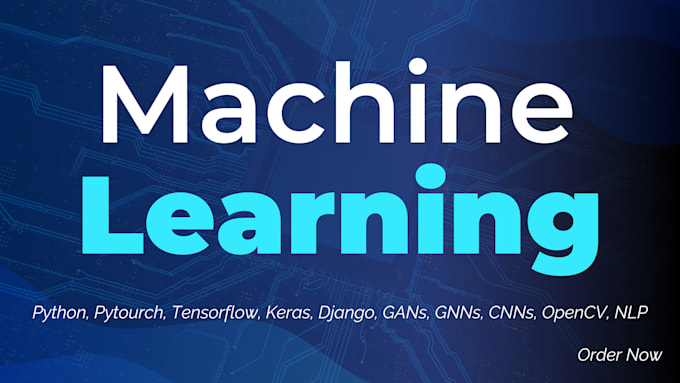 Gig Preview - Be your machine learning, deep learning engineer