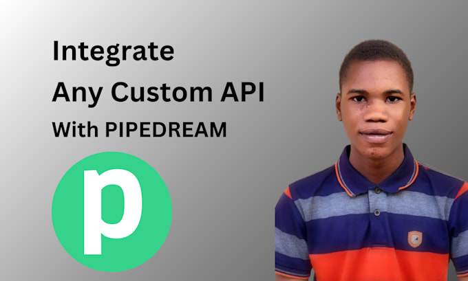 Gig Preview - Automate and integrate any api using pipedream