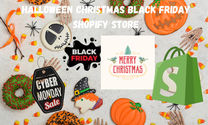 Gig Preview - Design halloween shopify store, christmas store,black friday sales, cyber monday