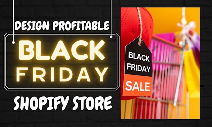 Gig Preview - Design black friday shopify store christmas halloween black friday shopify store