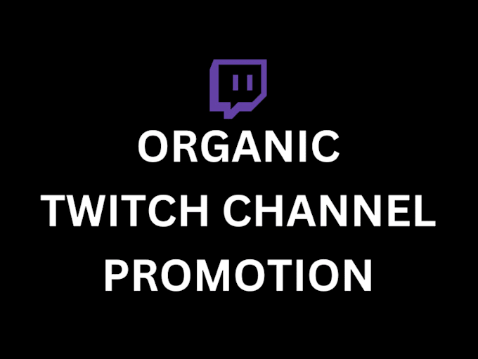 Gig Preview - Do organic, twitch channel promotion, twitch live streams, twitch affiliate