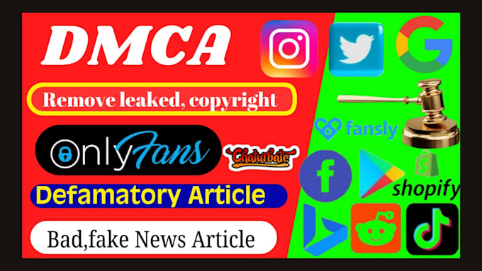 Gig Preview - Send dmca report to takedown leaked copyright google,onlyfan,reddit,fb,tiktok,ig