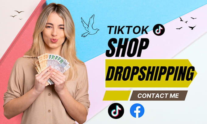 Gig Preview - Setup tiktok shop with dropshipping product, tiktok ads and tiktok marketing