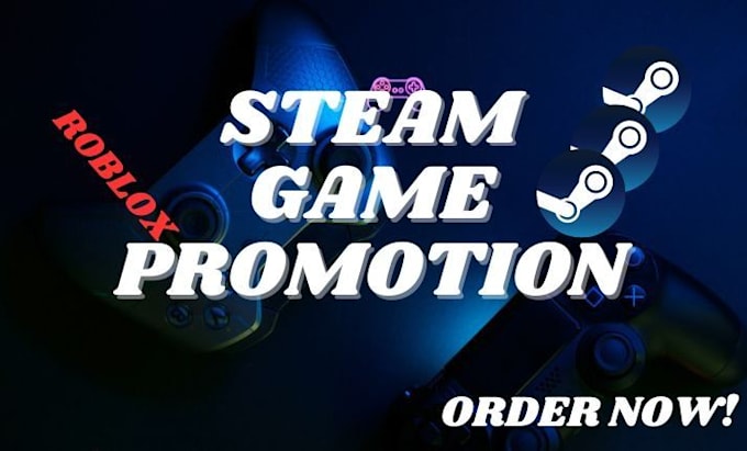 Gig Preview - Do steam game promotion and roblox game marketing