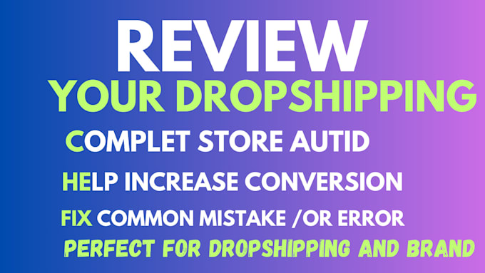 Gig Preview - Professionally review and audit your dropshipping store to increase conversions