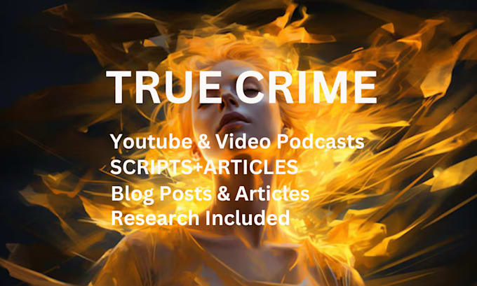 Gig Preview - Write true crime script podcast script true crime story, youtube script writing