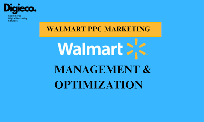 Gig Preview - Setup, optimize and manage walmart PPC campaigns, walmart ads, walmart wfs