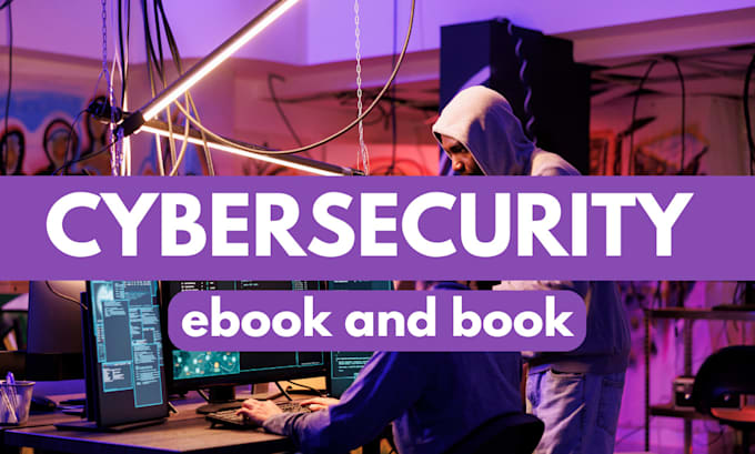 Gig Preview - Write cybersecurity ebook, cloud computing ebook, ghostwriter, ebook writer