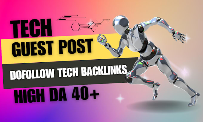 Gig Preview - Do high da tech guest post with dofollow tech backlinks