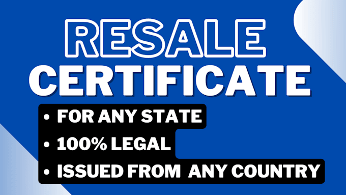 Gig Preview - Get resale certificates and seller permits in all US states and non US states