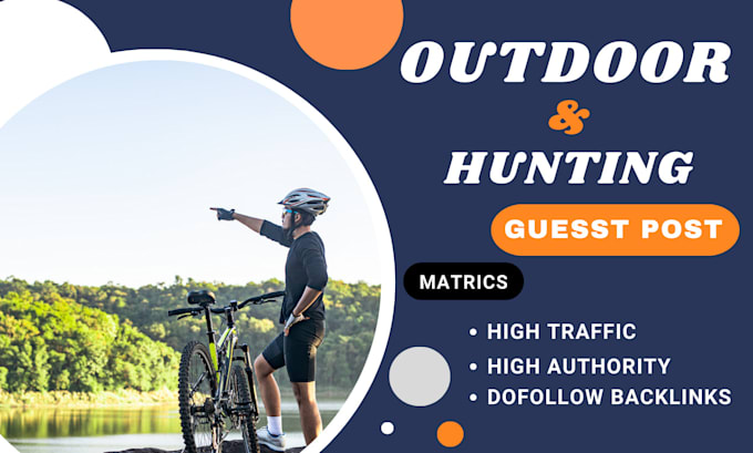 Gig Preview - Do outdoor and hunting guest post on high da blogs with do follow backlinks