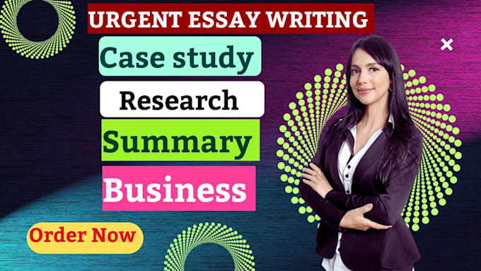 Gig Preview - Write urgent essay writing, case study, research, summary and business