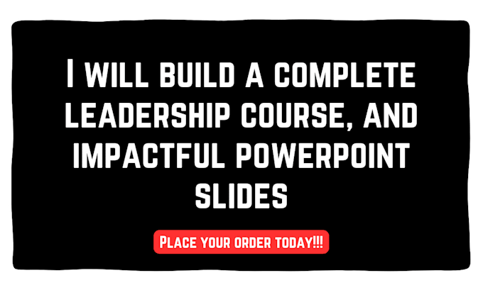 Gig Preview - Build a complete leadership course, and impactful powerpoint slides