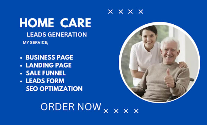 Gig Preview - Home care leads healthcare leads senior care leads landing page elderly care