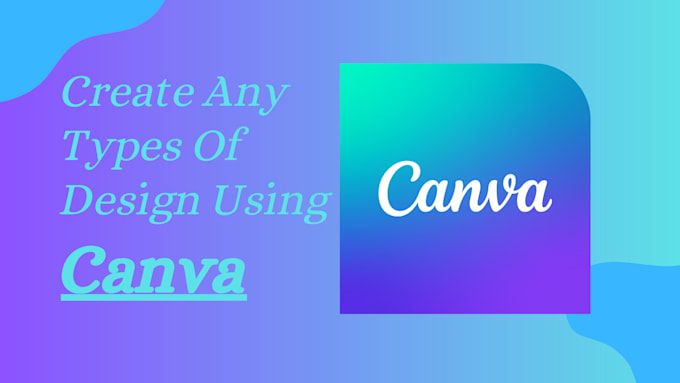 Gig Preview - Do any types of design using canva