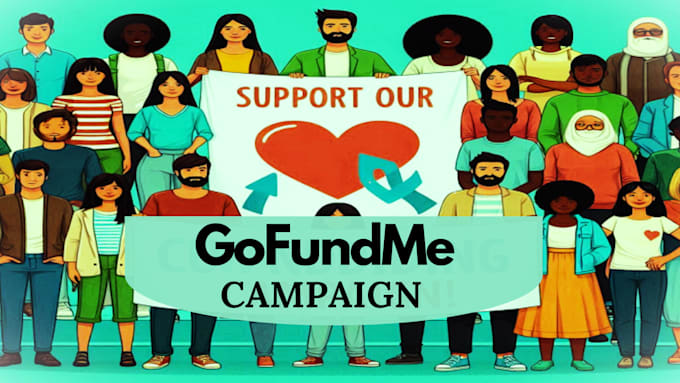 Gig Preview - Promote your gofundme crowdfunding campaign, crowdfunding marketing expert