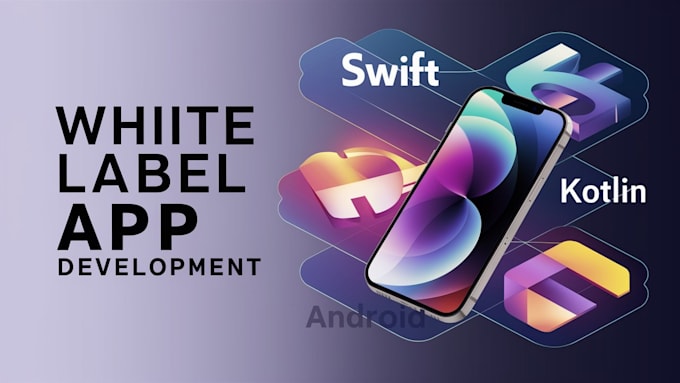 Gig Preview - Develop white label mobile app with 100 percent buys ownership