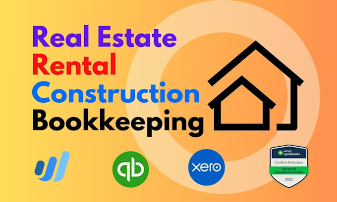 Gig Preview - Do real estate, construction, rental bookkeeping with quickbooks, xero, wave