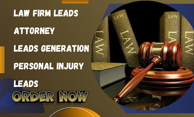 Gig Preview - Generate a law firm leads attorney leads personal injury leads generation